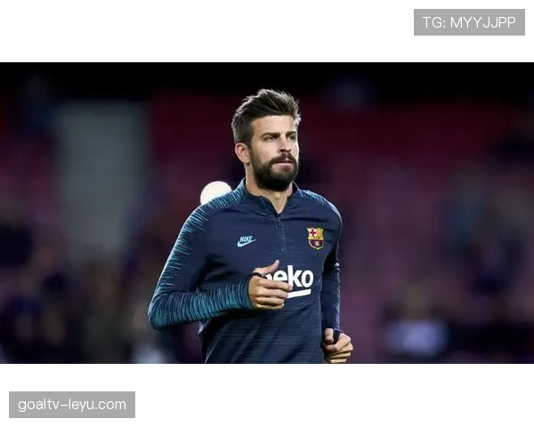 皮克重返赛场防守稳健,助球队重燃胜利希望 皮克重返赛场防守稳健,助球队重燃胜利希望