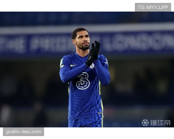 洛夫图斯-奇克回归助威，切尔西状态回暖引球迷期待